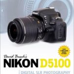 David Busch’s Nikon D5100 Guide to Digital SLR Photography (David Busch’s Digital Photography Guides)