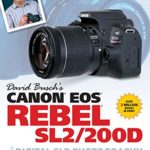 David Busch’s Canon EOS Rebel SL2/200D Guide to Digital SLR Photography