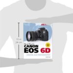 David Busch’s Canon EOS 6D Guide to Digital SLR Photography (David Busch’s Digital Photography Guides)